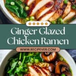 Ginger Glazed Chicken Ramen Bowls Recipe