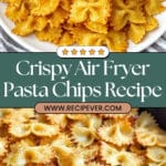 The Best Air Fryer Pasta Chips Recipe