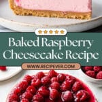 Easy Baked Raspberry Cheesecake Recipe