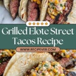 Grilled Elote Steak Tacos Recipe