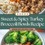 Sweet & Spicy Ground Turkey & Broccoli Bowls Recipe