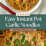 Instant Pot Garlic Noodles Recipe