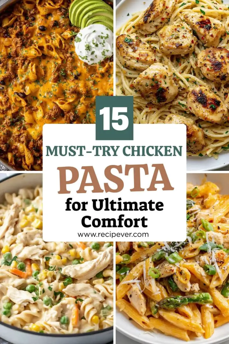 15 Must-Try Chicken Pasta Recipes for Ultimate Comfort